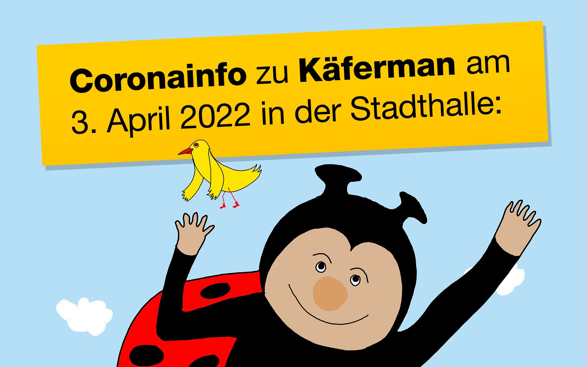 Coronainfo zu Käferman am 3. April 2022 in der Stadthalle Coronainfo zu Käferman am 3. April 2022 in der Stadthalle