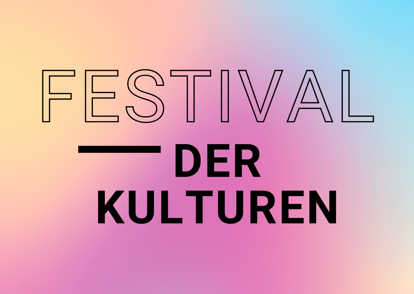Schriftzug „Festival der Kulturen« auf einem bunten, weichgezeichneten Untergrund